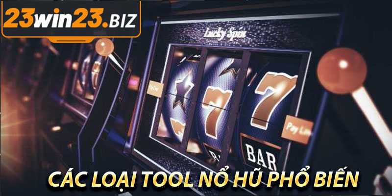 Các Loại Tool Nổ Hũ Phổ Biến