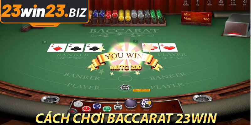 Cách Chơi Baccarat 23win