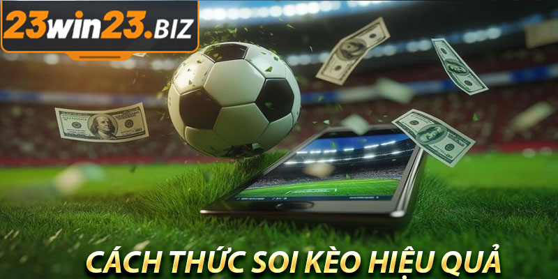 Cách Thức Soi Kèo Bóng Đá Hiệu Quả