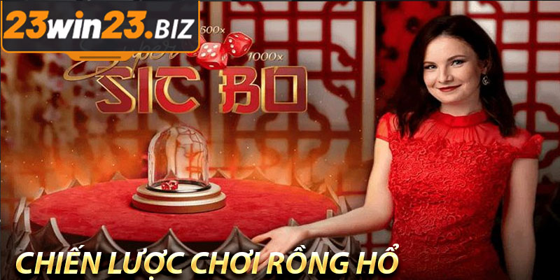 Chiến Lược Chơi Rồng Hổ 23Win Hiệu Quả