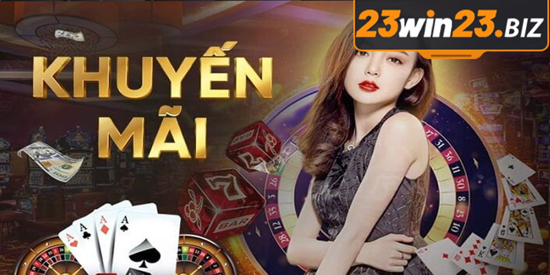Điều Kiện Cần Biết Để Tham Gia Khuyến Mãi 23Win