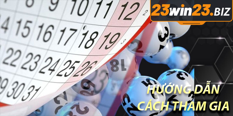 Hướng Dẫn Cách Tham Gia Xổ Số Mega 6/45
