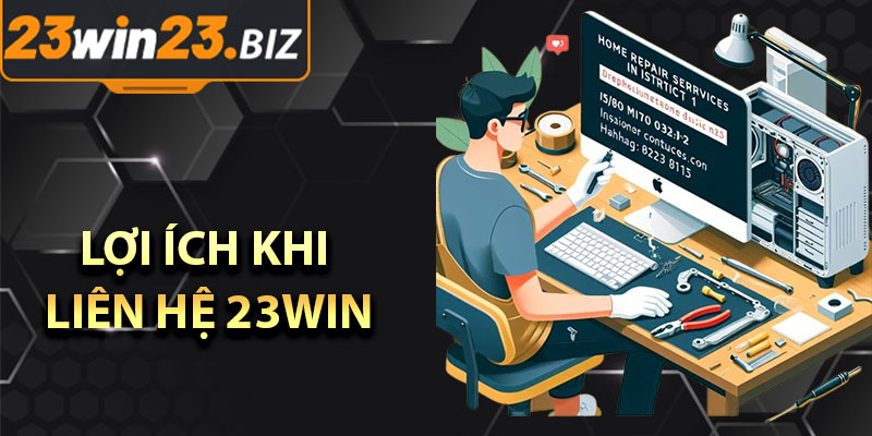 Lợi ích khi liên hệ 23win cho người chơi mới