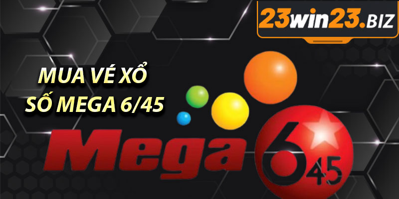 Mua Vé Xổ Số Mega 6/45