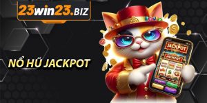 Nổ Hũ Jackpot Là Gì?
