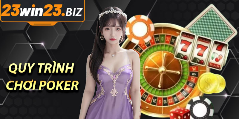 Quy Trình Chơi Một Ván Poker Texas Hold'em