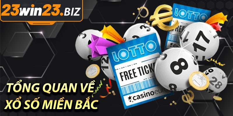 Tổng Quan Về Xổ Số Miền Bắc